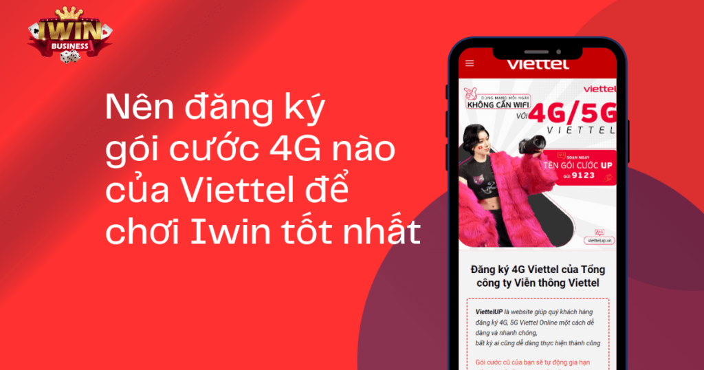 Các gói cước 4G Viettel chơi Iwin Club tốt nhất